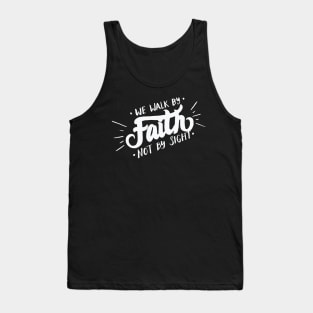 We Walk By Faith Not By Sight – Christian Tank Top